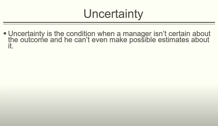 decision making conditions: uncertainty is one of them.